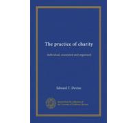 The practice of charity: individual, associated and organized