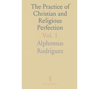 The Practice of Christian and Religious Perfection