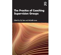 The Practice of Coaching Supervision Groups