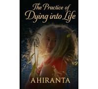 The Practice of Dying into Life