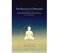 The Practice of Dzogchen: Longchen Rabjam's Writings on the Great Perfection