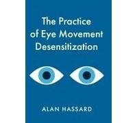 The Practice Of Eye Movement Desensitization