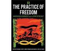 The Practice of Freedom Richard J White, Simon Springer, Marcelo Lopes De Souza (Auteur)