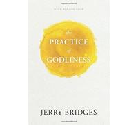 The Practice of Godliness by Bridges, Jerry [Paperback] NEUF
