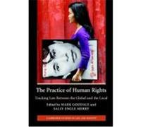 The Practice of Human Rights: Tracking Law Between the Global and the Local