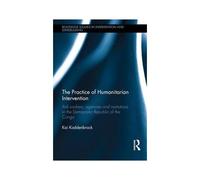 The Practice Of Humanitarian Intervention