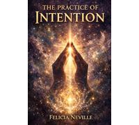 The Practice of Intention: A Monthly Guide to Lasting Change