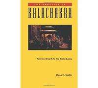 The Practice of Kalachakra Dalai Lama XIV, Glenn H. Mullin (Auteur)