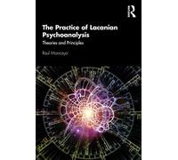 The Practice of Lacanian Psychoanalysis