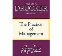 The Practice of Management Peter F. Drucker (Auteur)