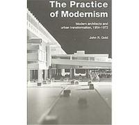 The Practice of Modernism John Robert Gold (Auteur)