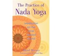 The Practice of Nada Yoga by Baird Hersey Baird (Baird Hersey) Hersey (Auteur)