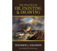 The Practice of Oil Painting and Drawing