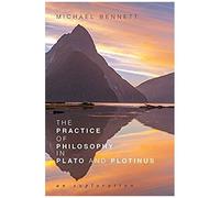 The Practice Of Philosophy In Plato And Plotinus