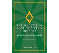 The Practice Of Soul-Centered Healing Vol. Ii