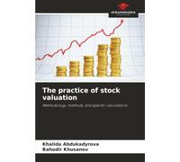 The practice of stock valuation: Methodology, methods, and specific calculations
