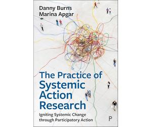 The Practice of Systemic Action Research: Supporting and Evaluating Large Scale Social Change