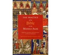 The Practice Of The Bible In The Middle Ages: Production, Reception And Performance In Western Christianity (Paperback) Susan Boynton, Diane J Reilly (Auteur)