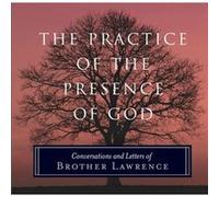 The Practice of the Presence of God by Brother Lawrence Lawrence (Auteur)