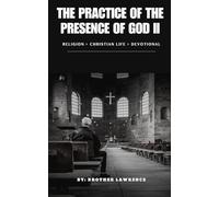 The Practice of the Presence of God II: A 30-Day Devotional Companion with Modern Reflections and Guided Prayer