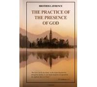The Practice Of The Presence Of God: With An Introduction By Hannah Whitehall Smith And Gathered Thoughts Of Brother Lawrence (Easy To Read Layout)