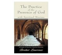 The Practice of the Presence of God: With Spiritual Maxims