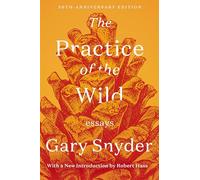 The Practice of the Wild by Robert Hass Robert Hass (Auteur)