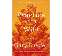 The Practice of the Wild: Essays by Snyder, Gary [Paperback] NEUF