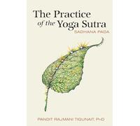 The Practice of the Yoga Sutra: Sadhana Pada