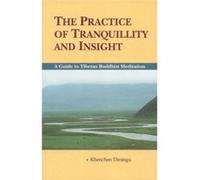 The Practice of Tranquility and Insight Khenchen Thrangu, Kon-Sprul Blo-Gros-Mtha-Yas, Kenchen Thrangu Rinpoche (Auteur)
