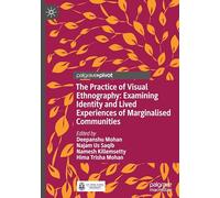 The Practice of Visual Ethnography: Examining Identity and Lived Experiences of Marginalised Communities