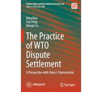The Practice of WTO Dispute Settlement: A Perspective with China’s Characteristic