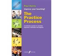 The Practice Process (Faber Edition: Improve Your Teaching!) (Paperback) Paul Harris, (Auteur)