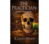 The Practician Grey Empire, #2 - B. James Wilson - Rim-fire - ebook (ePub) - Livre