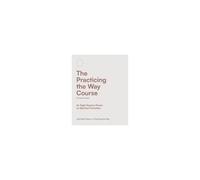 The Practicing The Way Course Companion Guide