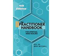 The Practitioner Handbook for Spiritual Mind Healing