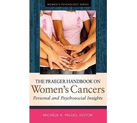 The Praeger Handbook On Women's Cancers