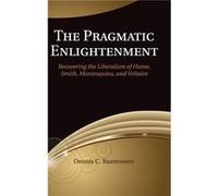The Pragmatic Enlightenment - Rasmussen Dennis C. Tufts University Massachusetts - Cambridge University Press - Livre en Anglais - Hardback Rasmussen Dennis C. Tufts University MassachusettsRasmussen 