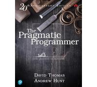 The Pragmatic Programmer: Your Journey to Mastery, 20th Anniversary Edition