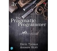 The Pragmatic Programmer: Your Journey To Mastery, 20th Anniversary Edition (2nd Edition) 2nd Edition
