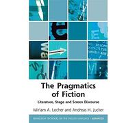 The Pragmatics of Fiction: Literature, Stage and Screen Discourse