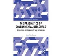 The Pragmatics of Governmental Discourse - Gupta AyanYue University of Bristol UK - Taylor amp Francis Ltd - Livre en Anglais - Hardback Gupta AyanYue University of Bristol UKGupta AyanYue University 