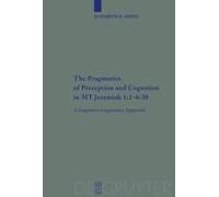 The Pragmatics Of Perception And Cognition In Mt Jeremiah 1:1-6:30