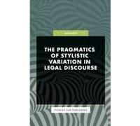 The Pragmatics Of Stylistic Variation In Legal Discourse