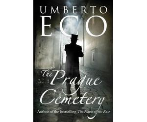 The Prague Cemetery by Umberto Eco (2012-07-05)
