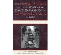 The Prague Spring and the Warsaw Pact Invasion of Czechoslovakia in 1968 Gunter Bischof, Peter Ruggenthaler, Stefan Karner (Auteur)
