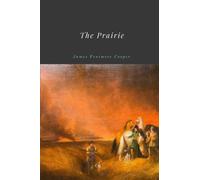 The Prairie by James Fenimore Cooper