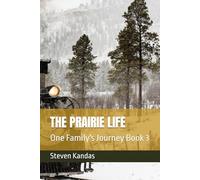 THE PRAIRIE LIFE: One Family's Journey Book 3