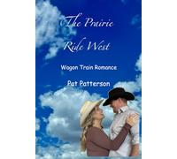 The Prairie Ride West: Wagon Train Romance