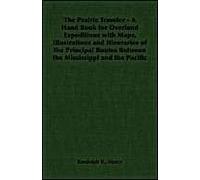 The Prairie Traveler - A Hand Book For Overland Expeditions With Maps, Illustrations And Itineraries Of The Principal Routes Between The Mississippi And The Pacific